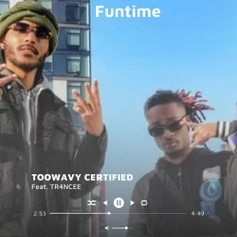 Funtime by TooWavy Certified