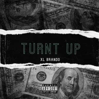 Turnt Up by XL Brando