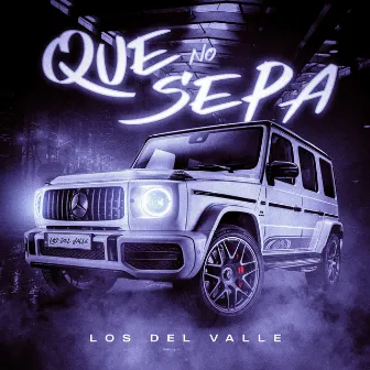 QUE NO SEPA by Los Del Valle