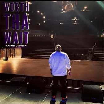 Worth Tha Wait by Kanon Lebron