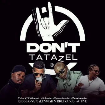 DON'TTATAZEL by Redbeansa