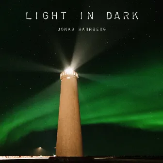 Light In Dark by Jonas Kahnberg