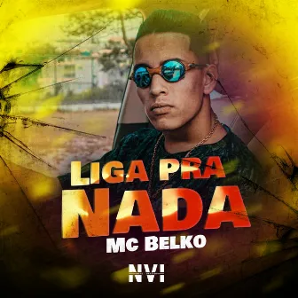 Liga pra Nada by MC Belko