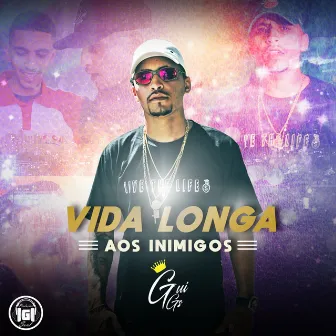 Vida Longa aos Inimigos by Mc Gui GS