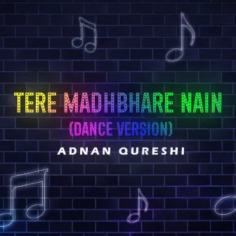 Tere Madhbhare Nain (Dance Version) by Adnan Qureshi