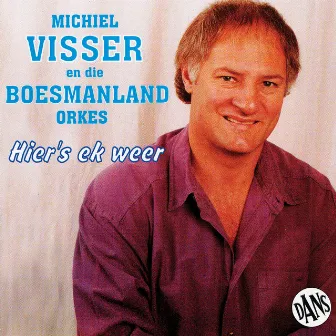 Hier's ek weer by Michiel Visser