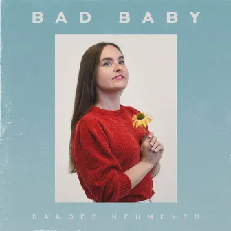 Bad Baby by Randee Neumeyer