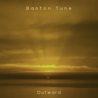 Outward by Banton Tune