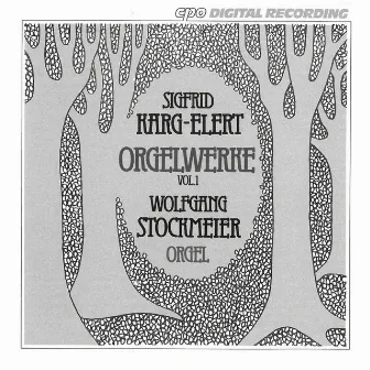 Karg-Elert: Organ Works, Vol. 1 by Wolfgang Stockmeier