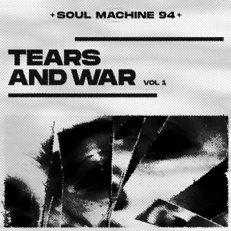 Tears And War., Vol. 1 by Soul Machine 94