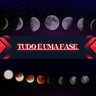 Tudo É uma Fase by Mathiole