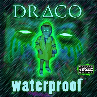 Waterproof by Draco