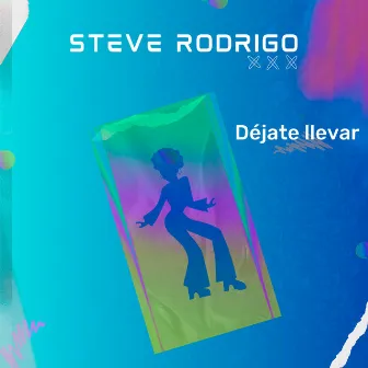 Déjate llevar by Steve Rodrigo