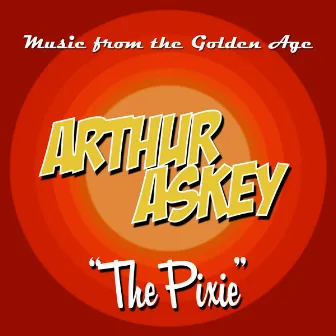 The Pixie by Arthur Askey