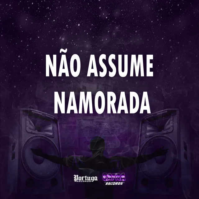 NÃO ASSUME NAMORADA