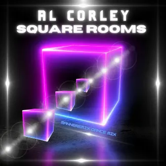 Square Rooms (Manneremix Dance Mix) by Al Corley