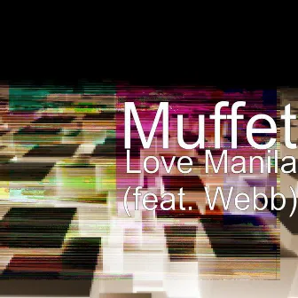 Love Manila (feat. Webb) by Muffet