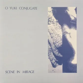 Scene in Mirage by O Yuki Conjugate