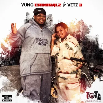 YUNG CRIMINALZ & VETZ 3 by Tota Bossb