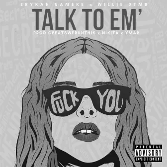 Talk To Em' by Erykah Nameke