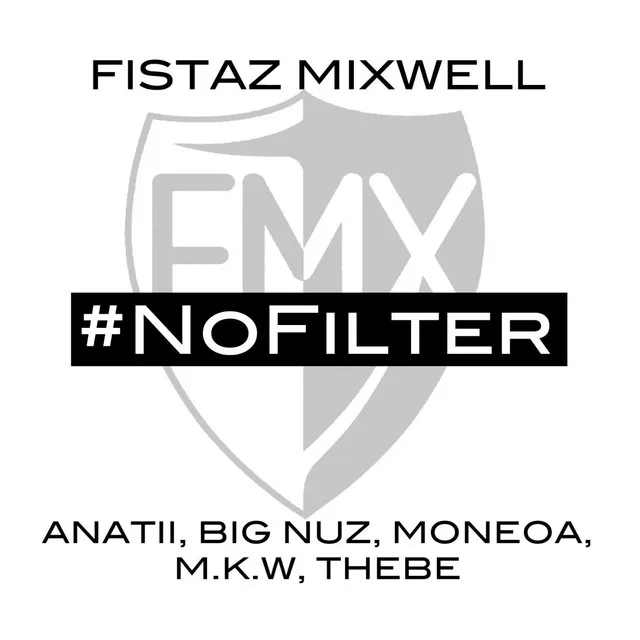 No Filter (feat. Anatii, Big Nuz, Moneoa, M.K.W & Thebe)