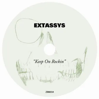 Keep On Rockin' by EXTASSYS