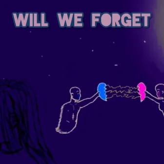 Will We Forget by Sol Volume