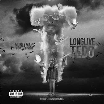 Long Live Tedo by Money Marc