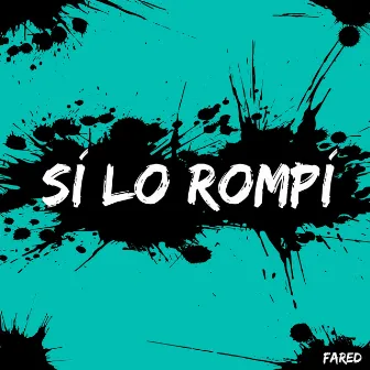 Sí Lo Rompí by Fared