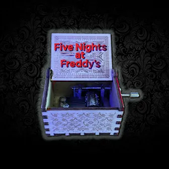 FNAF SONGS by Music Box Songs