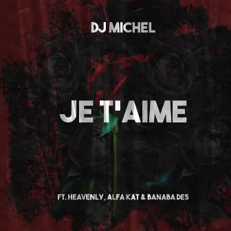 Je t'aime by DJ Michel