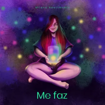 Me Faz by Milena Nascimento