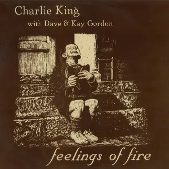 Feelings of Fire with Dave & Kay Gordon by Charlie King