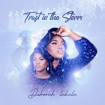 Trust in the Storm by Deborah Lukalu