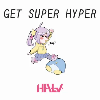 GET SUPER HYPER by Halv