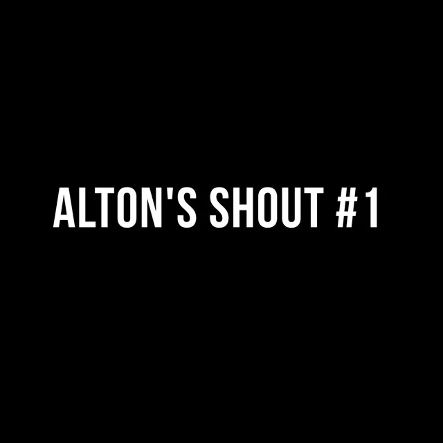 Alton's Shout #1