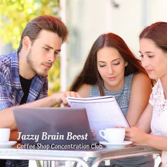 Jazzy Brain Boost: Coffee Shop Concentration Club by The Happy Jazz Lounge