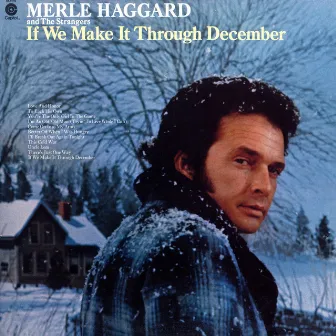 If We Make It Through December by Merle Haggard & The Strangers