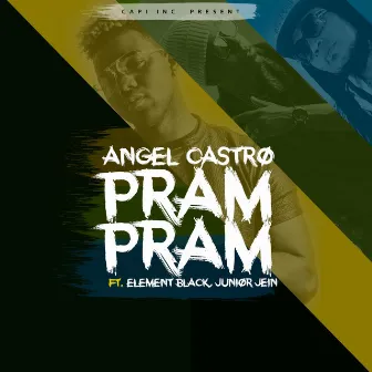 Pram Pram (feat. Element Black & Junior Jein) by Angel Castro