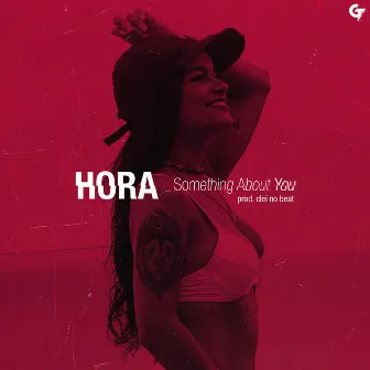 Something About You by Hora