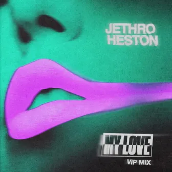 My Love (VIP Mix) by Jethro Heston