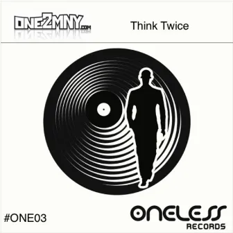 Think Twice by ONE2MNY