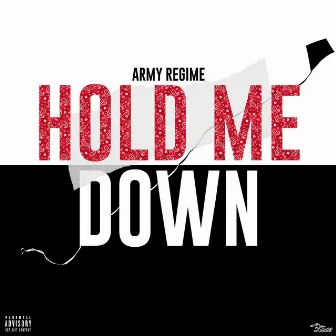 Hold Me Down by Army Regime