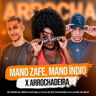 Mano Zafe, Mano Índio X Arrochadeira by DJ 2K DO CHAPADÃO