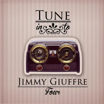 Tune in to by Jimmy Giuffre Four