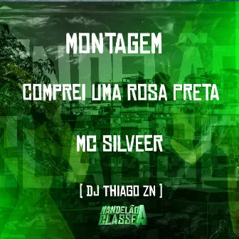 Montagem Comprei uma Rosa Preta by DJ THIAGO ZN