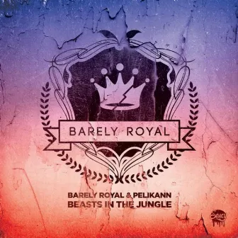 Beasts In The Jungle by Barely Royal