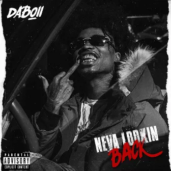 Neva Lookin Back by DaBoii