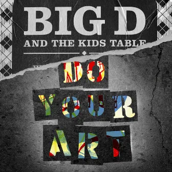 DO YOUR ART by Big D and the Kids Table