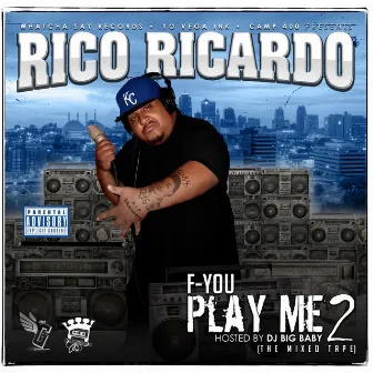 F-You Play Me 2 by Rico Ricardo